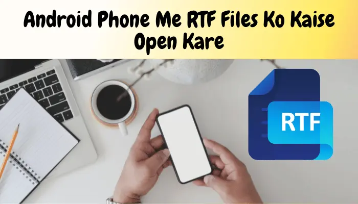 Android Phone Me RTF Files Ko Kaise Open Kare