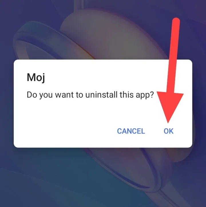 उसके बाद आपके सामने एक Popup आयेगा की क्या आप सच मे Moj App Uninstall करना चाहते हो तो आपको  वहा पे Uninstall या फ़िर OK पे Click कर देना है